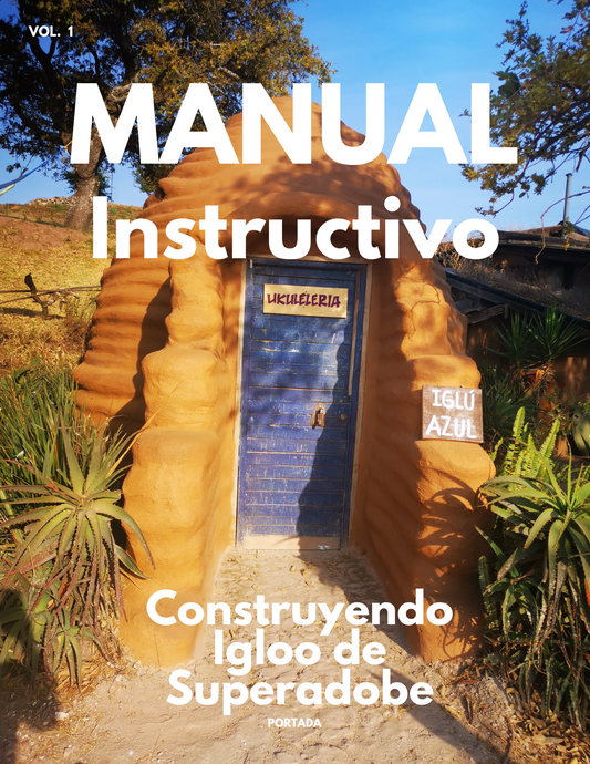 Manual de Construcción de Iglús de Superadobe